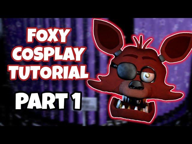 FNAF Foxy Cosplay Tutorial - Part 1