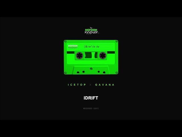 ICETOP x GAVANA - iDrift (Audio)