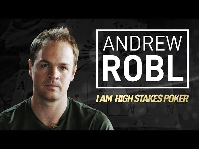 I Am High Stakes Poker - Andrew Robl [Full Interview]