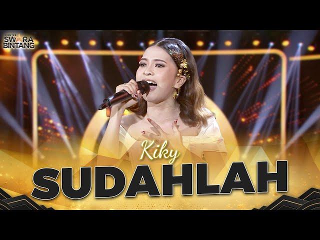 Kiky (Makasar) - Sudahlah | KONTES SWARA BINTANG 2024