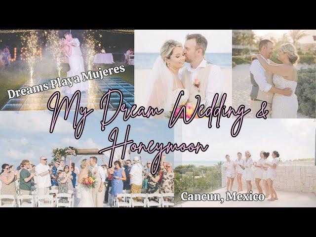 My Dream Destination Wedding and Honeymoon at Dreams Playa Mujeres