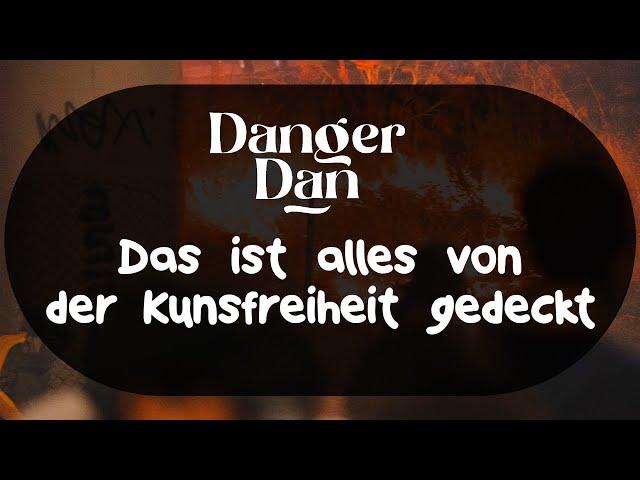 Danger Dan - Das ist alles von der Kunstfreiheit gedeckt (German Lyrics)