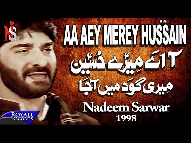 Nadeem Sarwar - Aa Ay Merey Hussain 1998