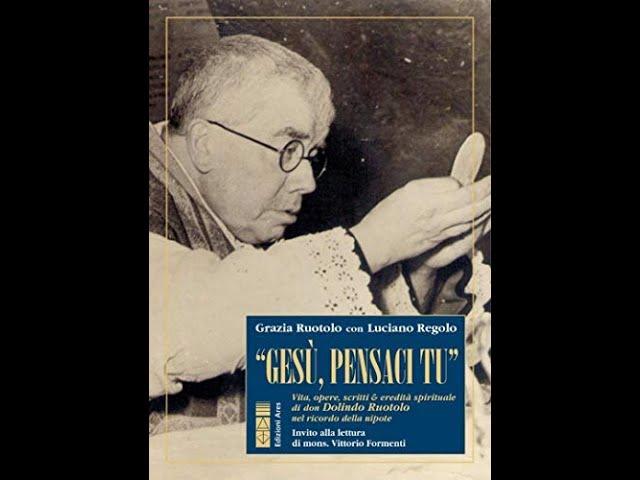 Presentazione del libro "Gesù pensaci tu" sulla vita di don Dolindo Ruotolo di Luciano Regolo