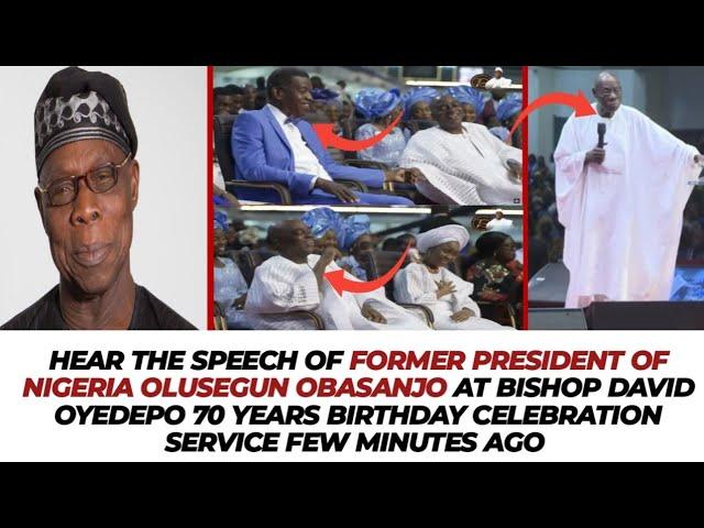 FORMER PRESIDENT OF NIGERIA OLUSEGUN OBASANJO MADE THIS SPEECH AT DAVID OYEDEPO 70TH YEARS BIRTHDAY