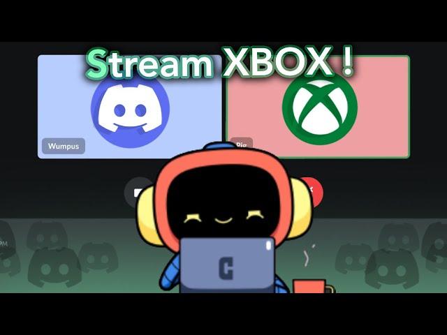 Stream Your XBOX Game To Discord !