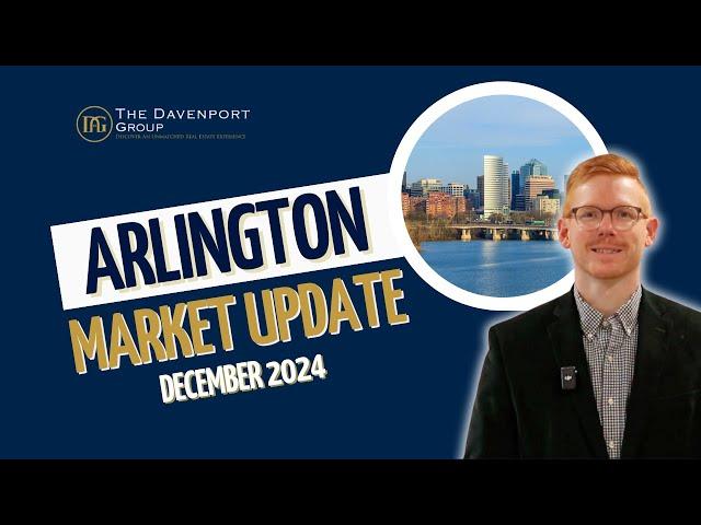 Arlington, VA Real Estate Market Update | December 2024 | The Davenport Group