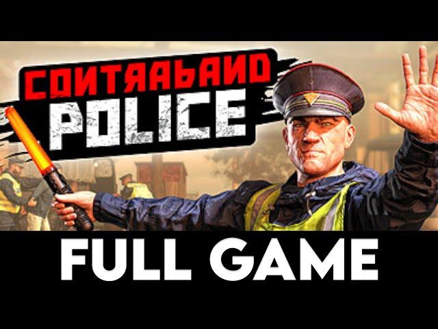 CONTRABAND POLICE - FULL GAME + ENDING - Gameplay Walkthrough [4K PC ULTRA] - No Commentary