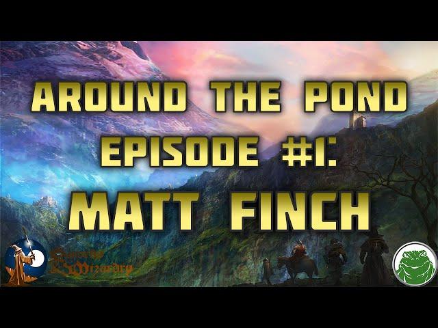 Matt Finch Talks New Swords & Wizardy Box Set!! | Around the Pond Episode 1