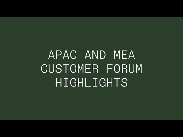 APAC and MEA Customer Forum | Bangkok