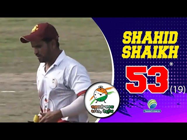 53 in just 19 - SHAHID SHAIKH | Rashtrawadi Chashak 2021, Dehuroad