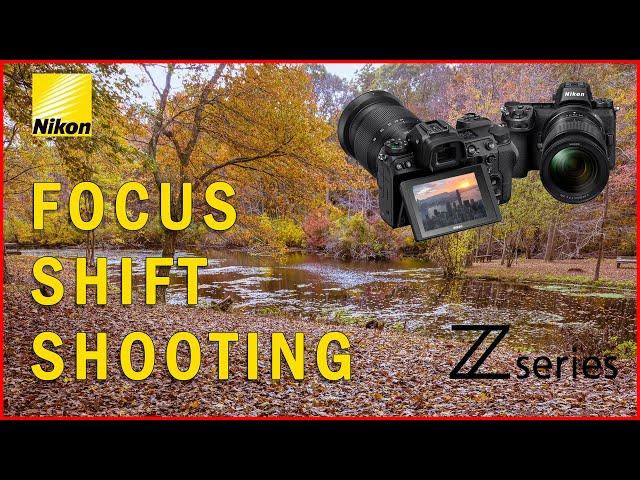 Focus Shift Shooting / Stacking Explained for Nikon Z Cameras