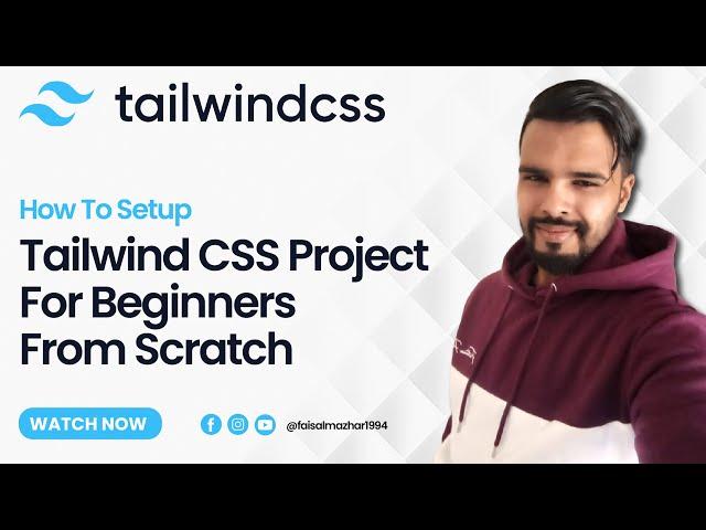 How To Setup Tailwind CSS Project For Beginners From Scratch - Tailwind CSS Tutorial