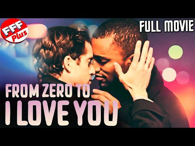 FROM ZERO TO I LOVE YOU | Full GAY ROMANCE DRAMA Movie HD