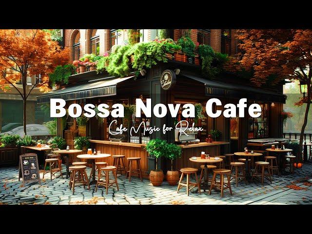 Smooth Bossa Nova Jazz in Coffee Shop Ambience  Positive Bossa Nova Jazz Music for Relax Good Mood