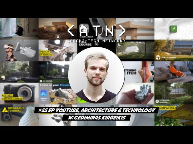 EP 55 | YouTube, Architecture and Technology W/ Gediminas Kirdeikis