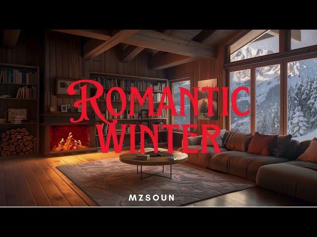 Romantic Winter Music ️ Cozy Vibes for a Heartwarming Season 