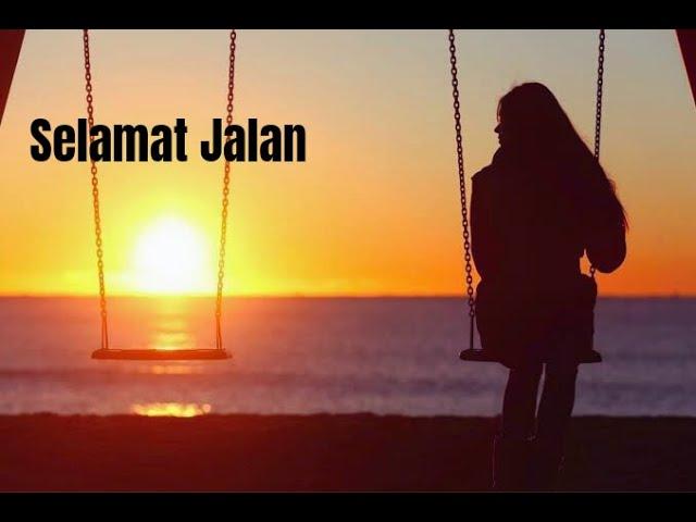 SELAMAT JALAN (Video Music)