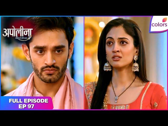 Apollena | Full Episode - 97 | Hidden feelings | Colors TV