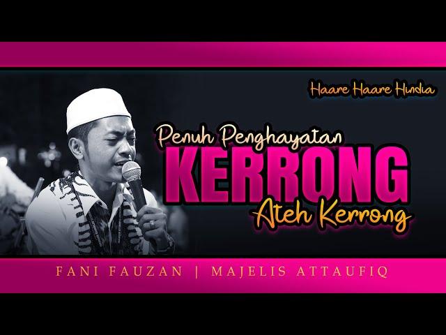 Terbaru KERRONG ATEH KERRONG - Fani Fauzan - MAJELIS ATTAUFIQ 2024