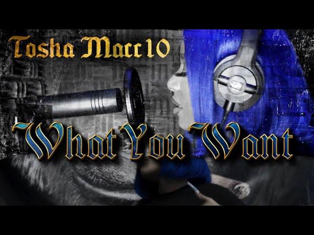 Tosha Macc10 - What U Want (Dir. by Dj Laz Vagez)