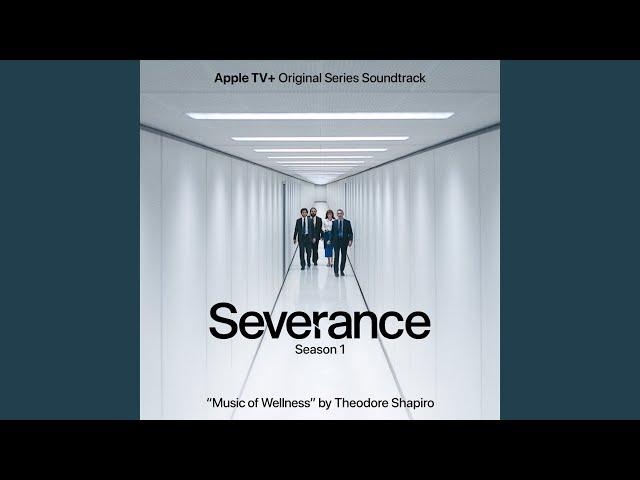 Music Of Wellness (From Severance: Season 1 Apple TV+ Original Series Soundtrack)