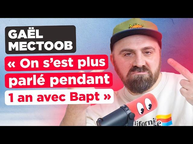 GAËL MECTOOB : Les coulisses de sa carrière FOLLE (Bapt & Gaël, Studio Bagel, le Dézapping...)
