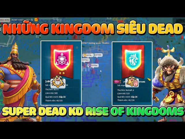 Những Kingdom Siêu Dead Trong Rise of Kingdoms! Xuất Hiện nhiều Kingdom Việt Nhưng Không Về Được Đâu