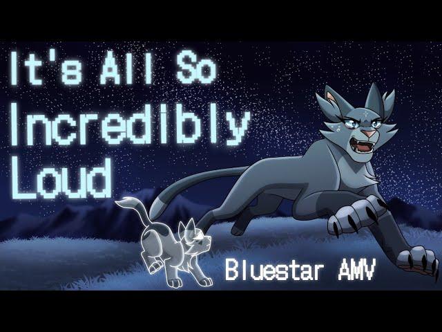 It's All So Incredibly Loud | Bluestar AMV (Warriors)