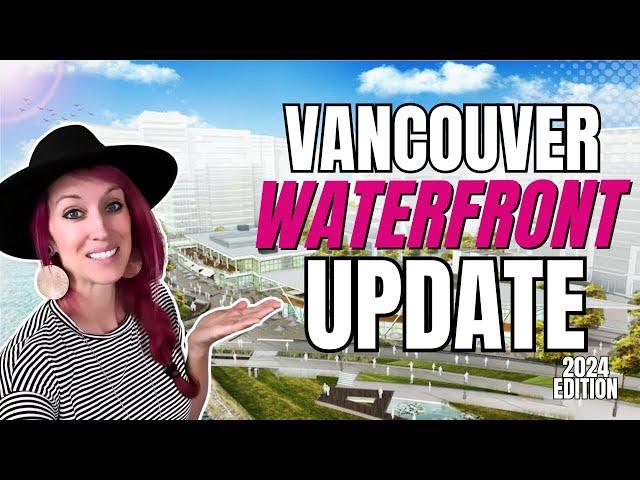 2024 Vancouver Waterfront Development Update | Vancouver Washington