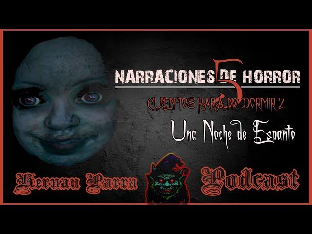 Una Noche de Espanto Hernan Parra Podcast Narraciones de Horror 5: Cuentos Para no Dormir 2