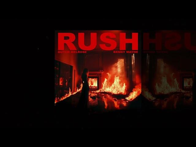 Dutch Melrose & benny mayne - RUSH (Official Audio)