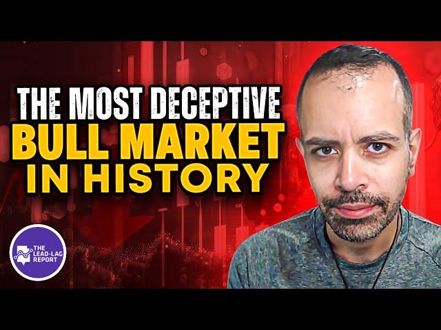 The Most Deceptive (And Phony) Bull Market In History