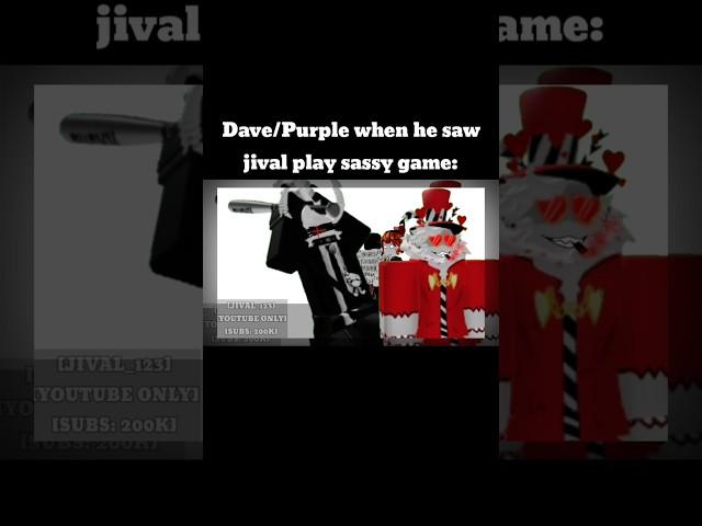 Dave/Purple when he saw Jival play sassy game || @Dave_purple || #jival_123 #robloxshorts #roblox