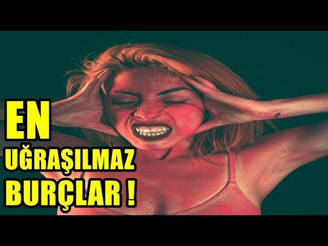 EN UĞRAŞILMAZ BURÇLAR !!! BURÇLARIN EN ÇEKİLMEZ ÖZELLİKLERİ