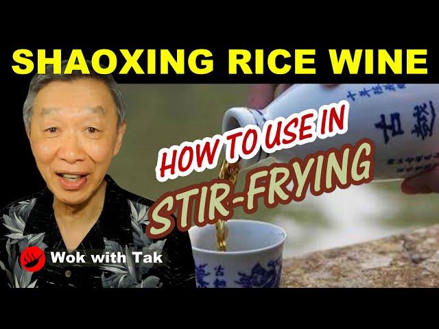 Origin of Shaoxing wine and its use in stir-frying