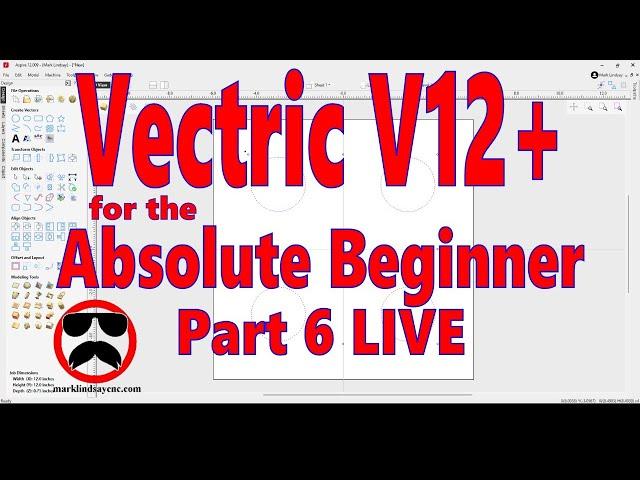 Live Q&A #258 – Vectric V12+ for the Absolute Beginner – Part 6