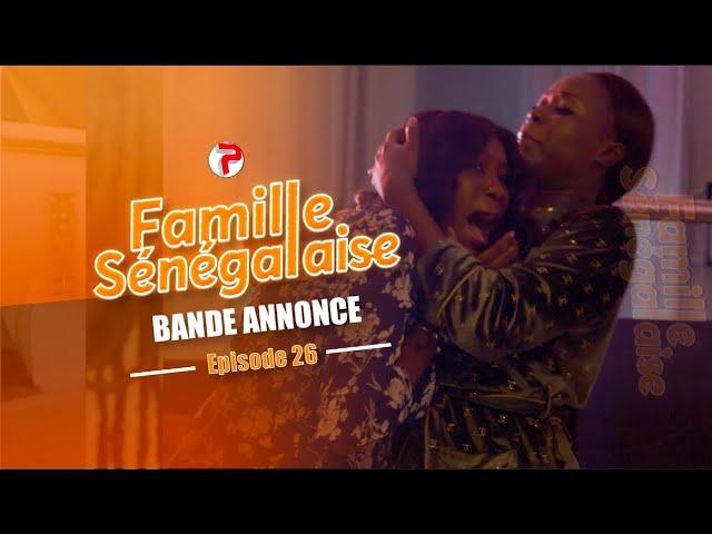 Famille Sénégalaise Saison 3 - BANDE ANNONCE Épisodes 26