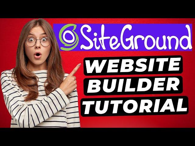 SiteGround Website Builder Tutorial (2025)  Build A Website (Step by Step)