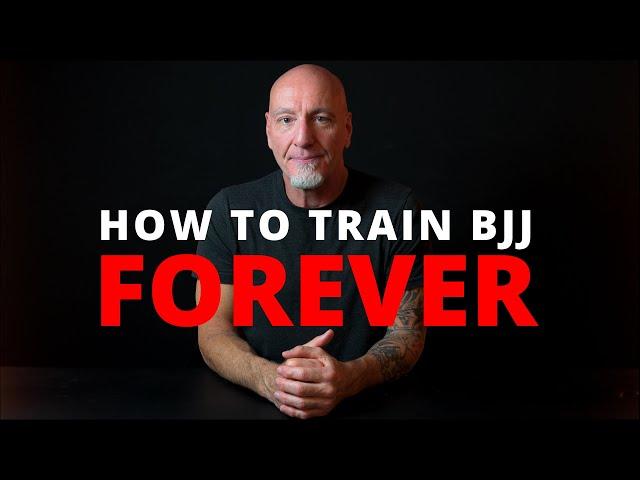 How To Train BJJ Forever