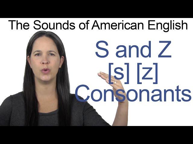 English Sounds - S [s] and Z [z] Consonants - How to make the S and Z Consonants