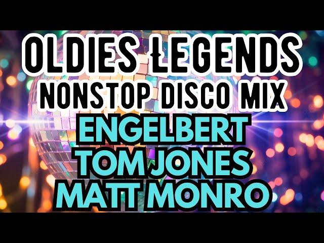 Oldies Legends Nonstop Disco Mix - Engelbert Humperdinck, Tom Jones, Matt Monro