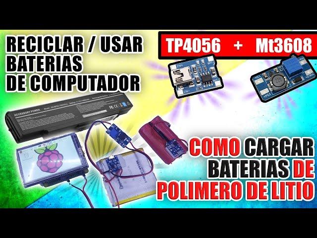 Cómo cargar las baterías de polímero de litio y como reciclar baterías de laptop para proyectos