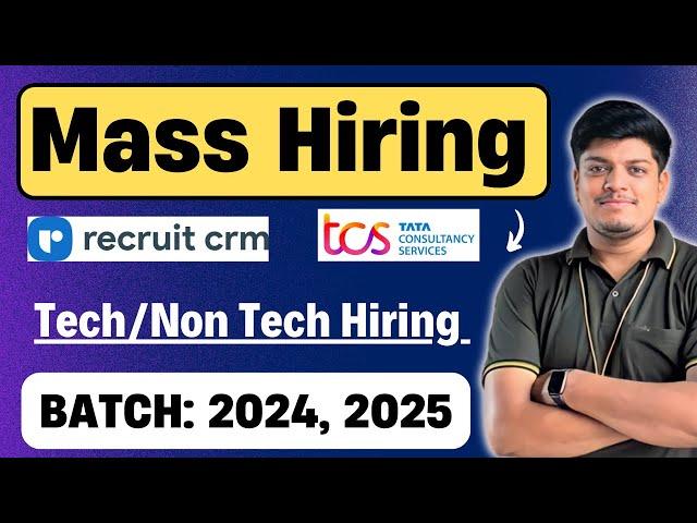 Mass Hiring Announced | TCS, RecruitCrm Latest Hiring | Off-Campus Drive 2025, 2024 BATCH