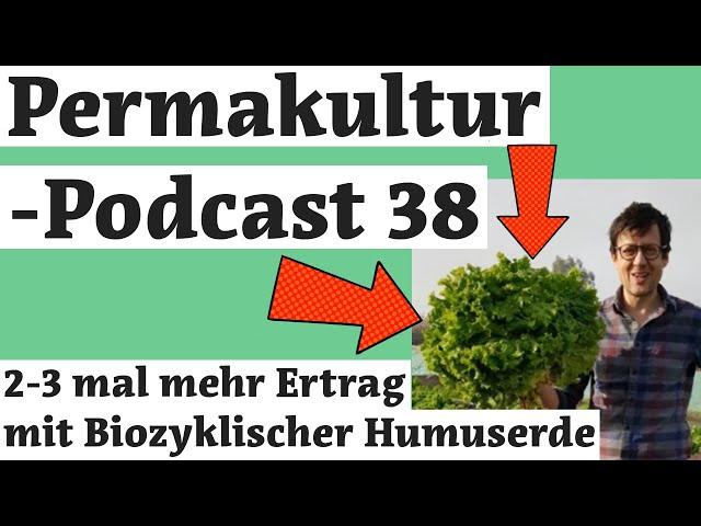 2-3 mal mehr Ertrag mit Biozyklischem Humus / Permakultur-Podcast 38