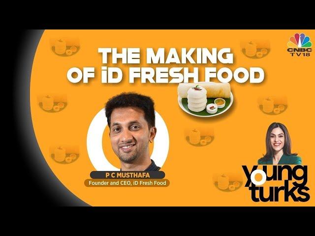 The Making Of iD Fresh Food, Spotlight On iD Fresh Foods Story | Young Turks | CNBC TV18