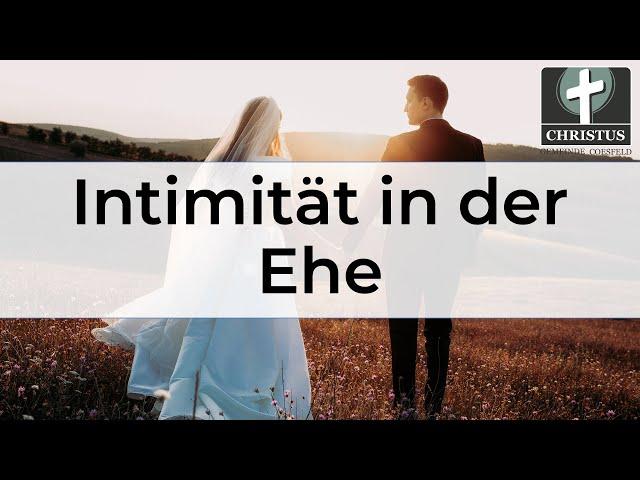 Intimität in der Ehe - Vortragsreihe Ehe - Wilfried Plock - Christus Gemeinde Coesfeld