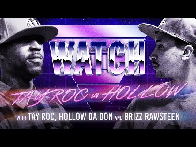 WATCH: TAY ROC vs HOLLOW DA DON with TAY ROC, HOLLOW DA DON and BRIZZ RAWSTEEN