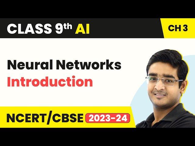 Artificial Intelligence Class 9 Unit 3 | Neural Networks - Introduction