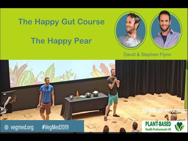 The Happy Gut Course The Happy Pear - David & Stephen Flynn - VegMed 2019